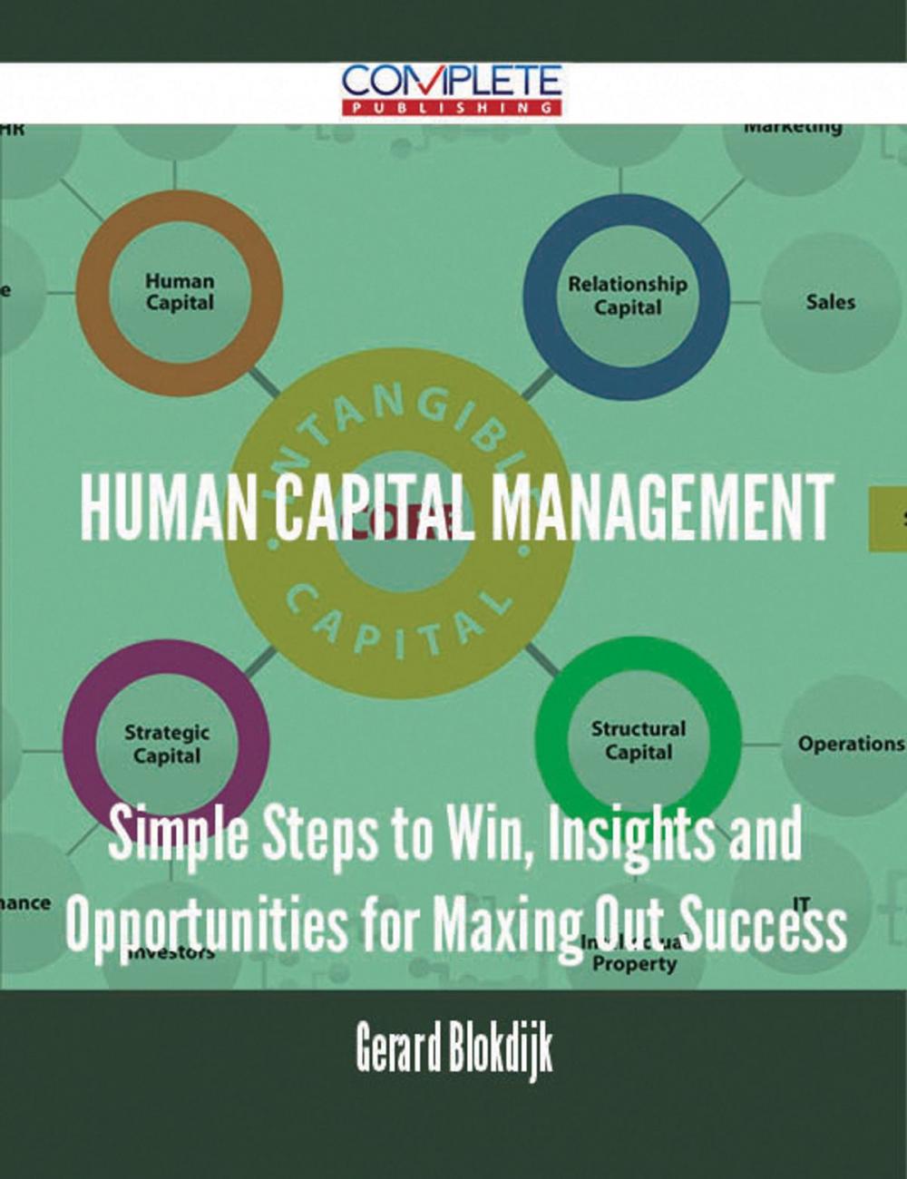 Big bigCover of Human Capital Management - Simple Steps to Win, Insights and Opportunities for Maxing Out Success