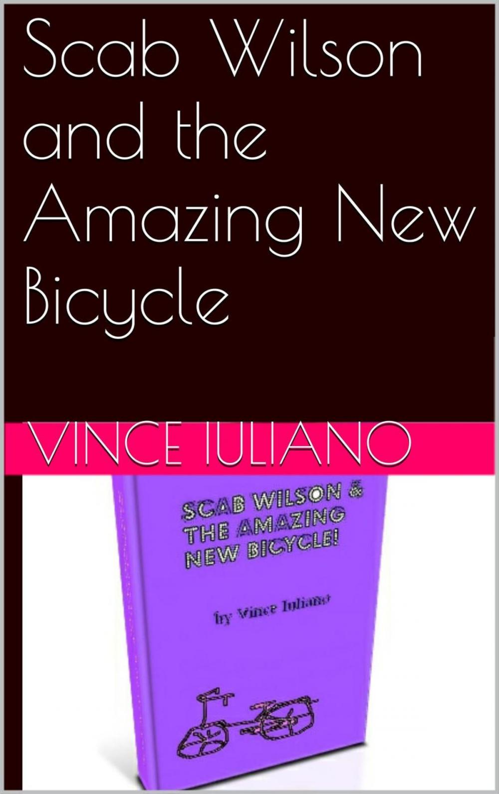 Big bigCover of Scab Wilson and the Amazing New Bicycle