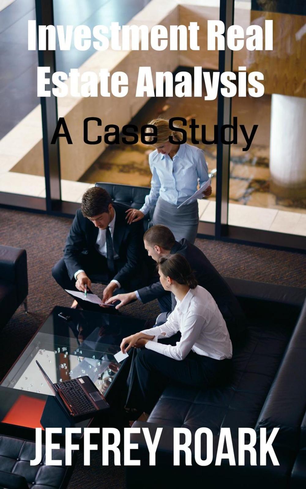 Big bigCover of Investment Real Estate Analysis: A Case Study