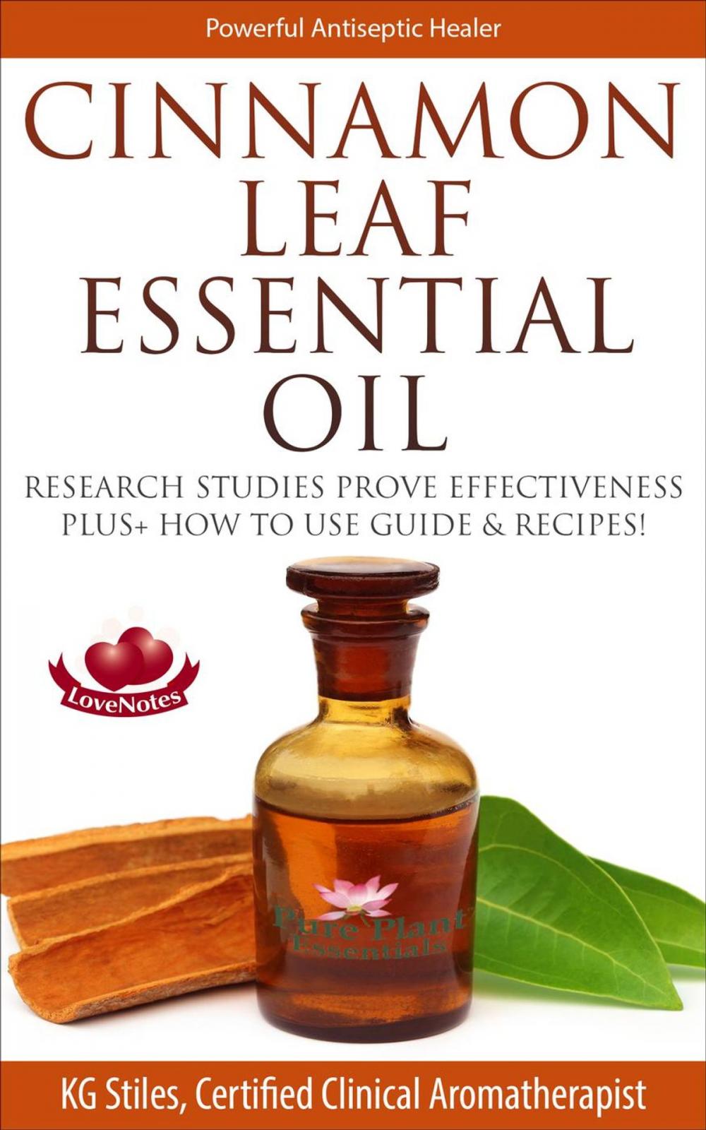 Big bigCover of Cinnamon Leaf Essential Oil Research Studies Prove Effectiveness Plus+ How to Use Guide & Recipes