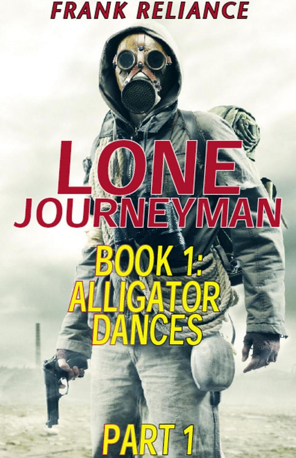 Big bigCover of Lone Journeyman Book 1: Alligator Dances Part 1