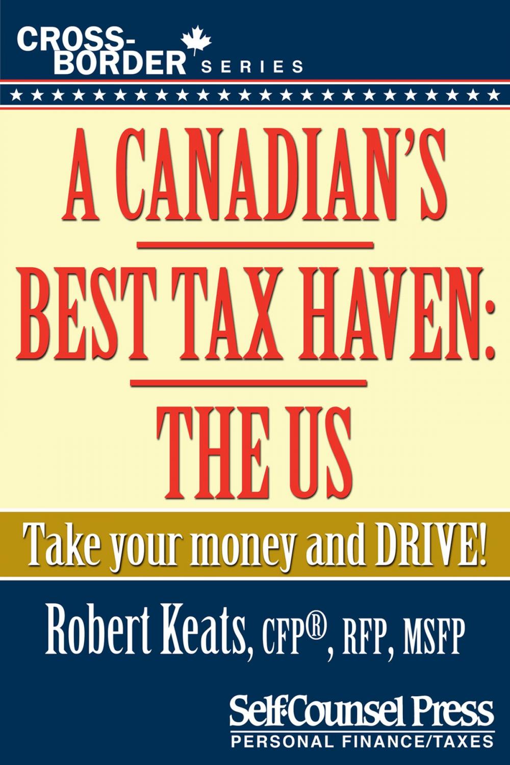 Big bigCover of A Canadian's Best Tax Haven: The US