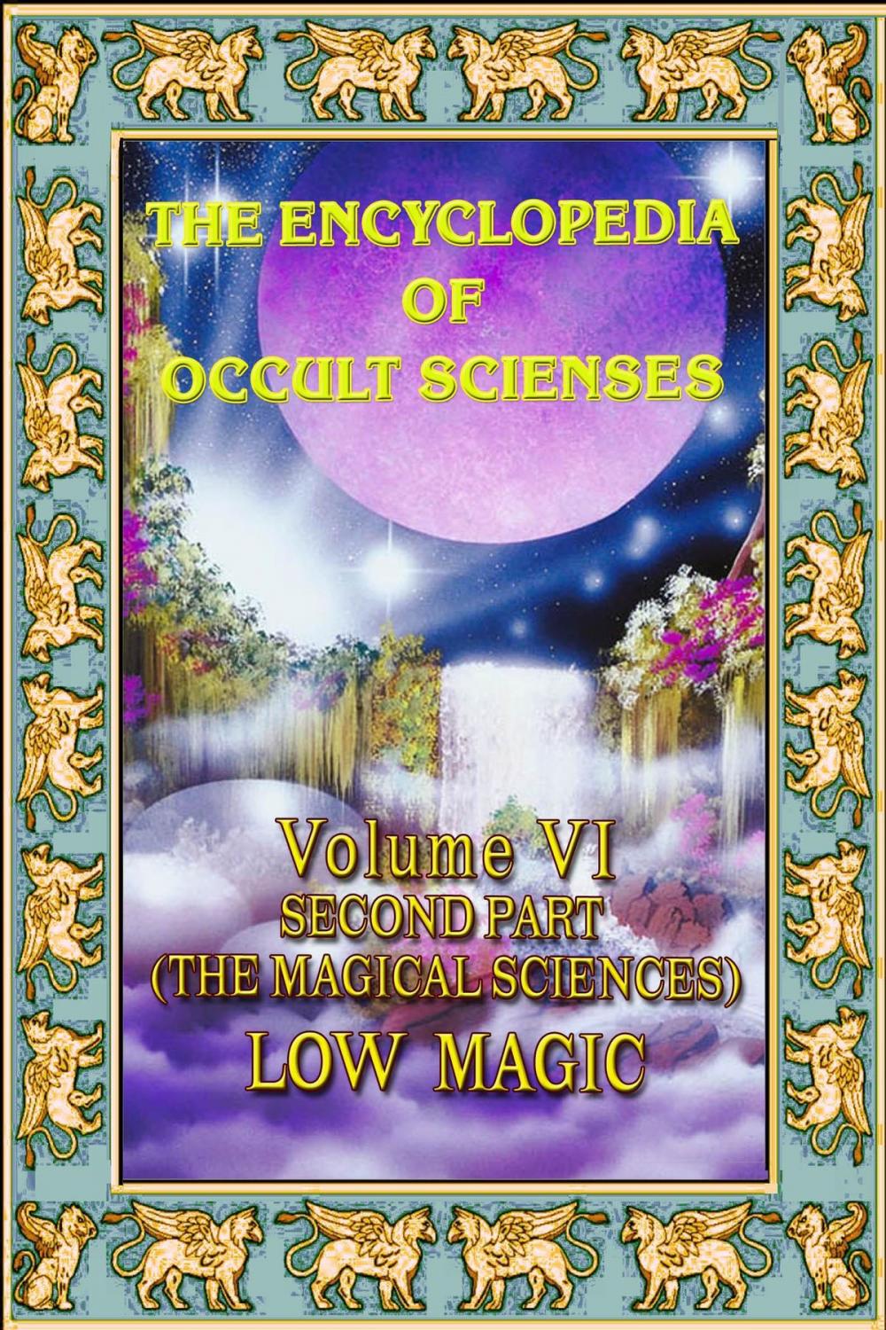 Big bigCover of Encyclopedia of Occult Scienses vol.VI Second Part (The Magical Sciences) Low Magic