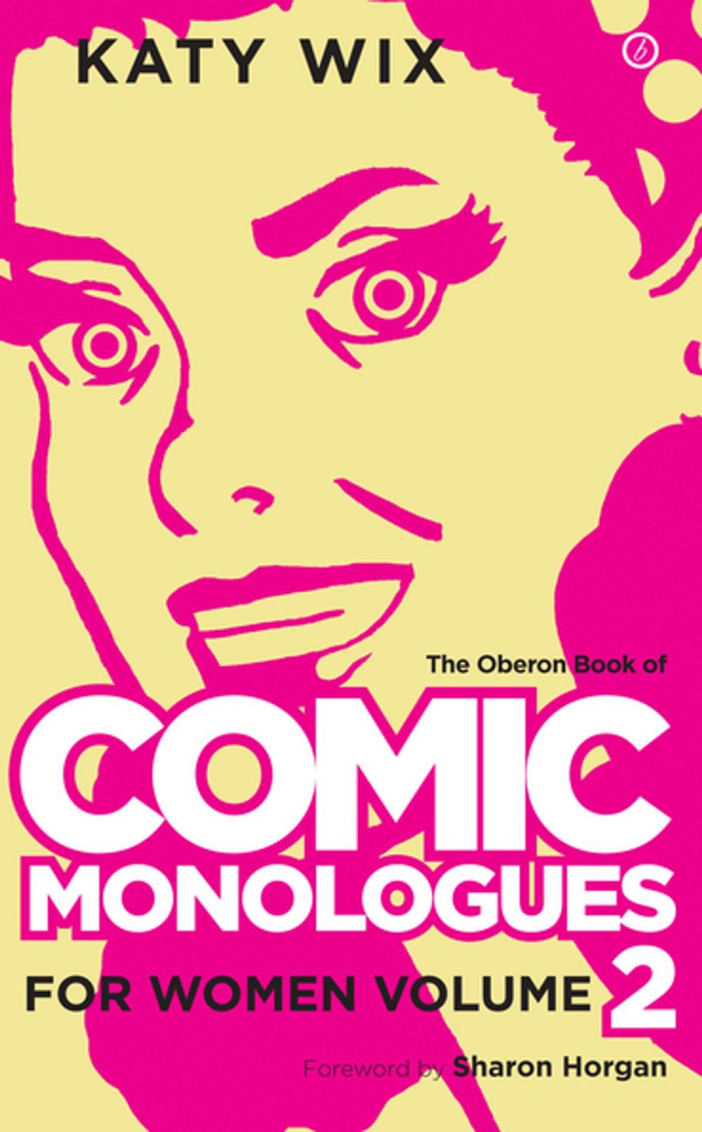 Big bigCover of The Oberon Book of Comic Monologues for Women: Volume Two