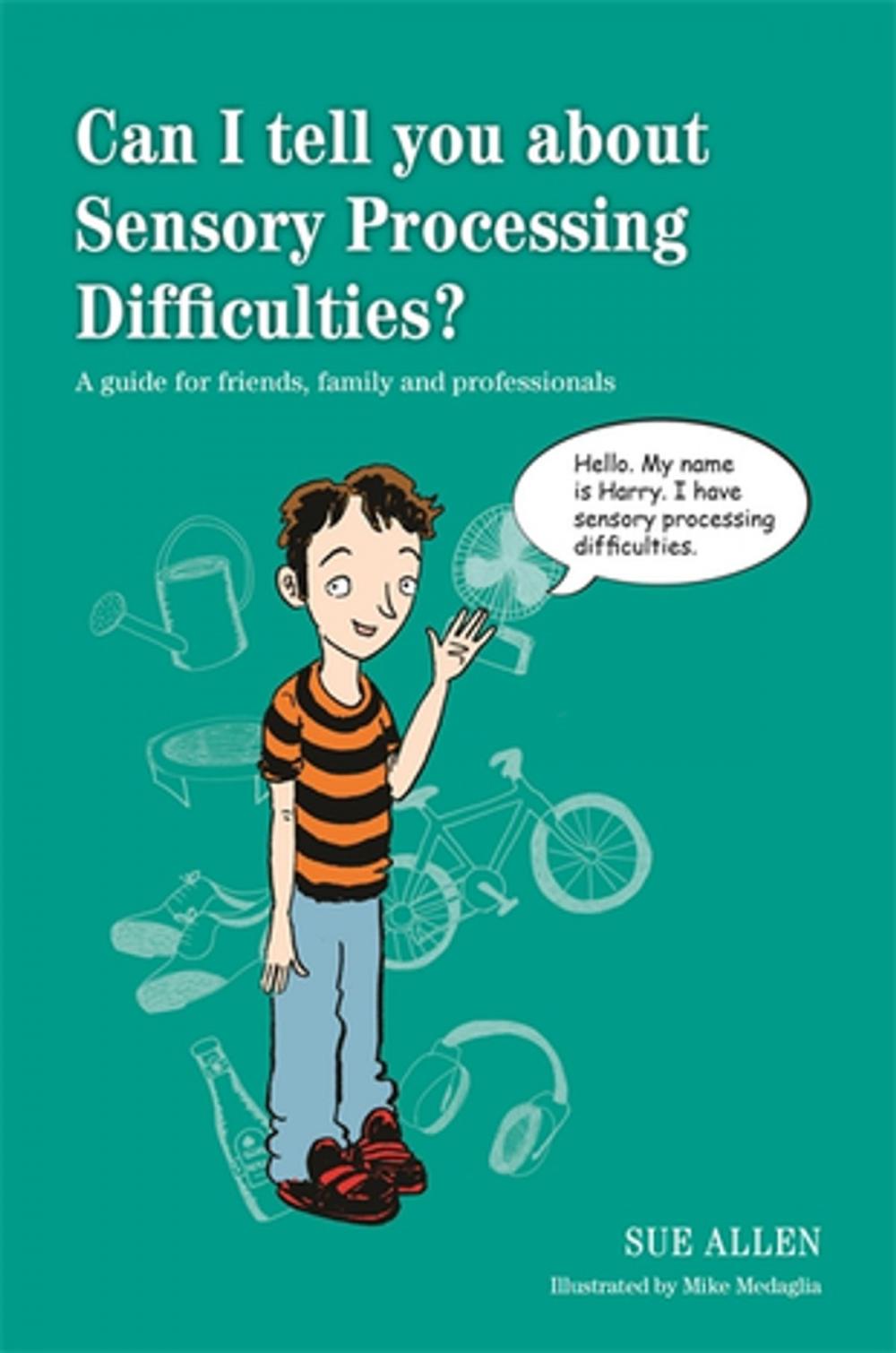 Big bigCover of Can I tell you about Sensory Processing Difficulties?