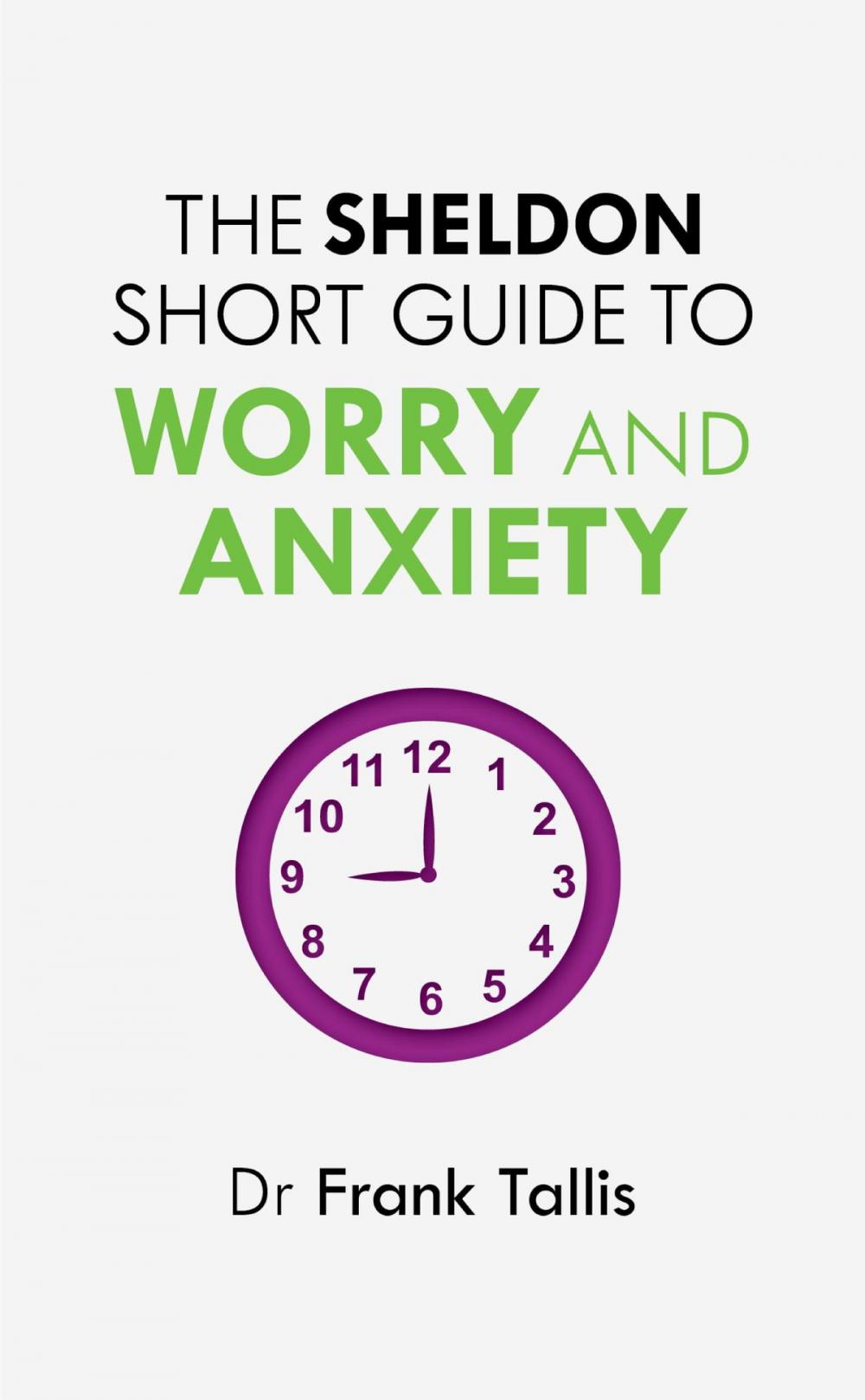 Big bigCover of The Sheldon Short Guide to Worry and Anxiety