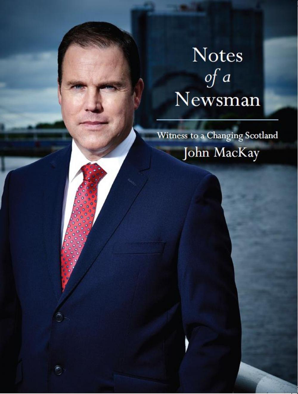 Big bigCover of Notes of a Newsman: Witness to a Changing Scotland