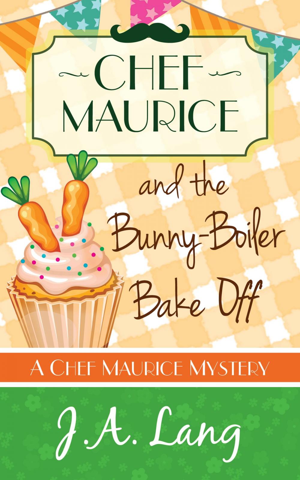 Big bigCover of Chef Maurice and the Bunny-Boiler Bake Off