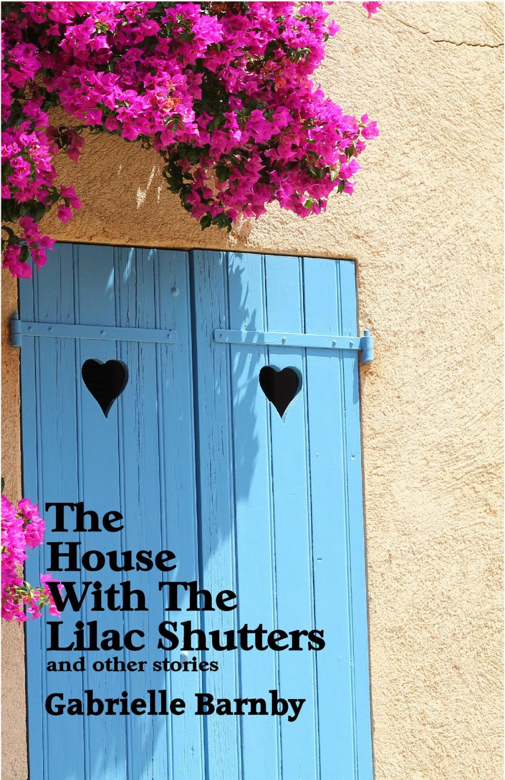 Big bigCover of The House With The Lilac Shutters: And Other Stories