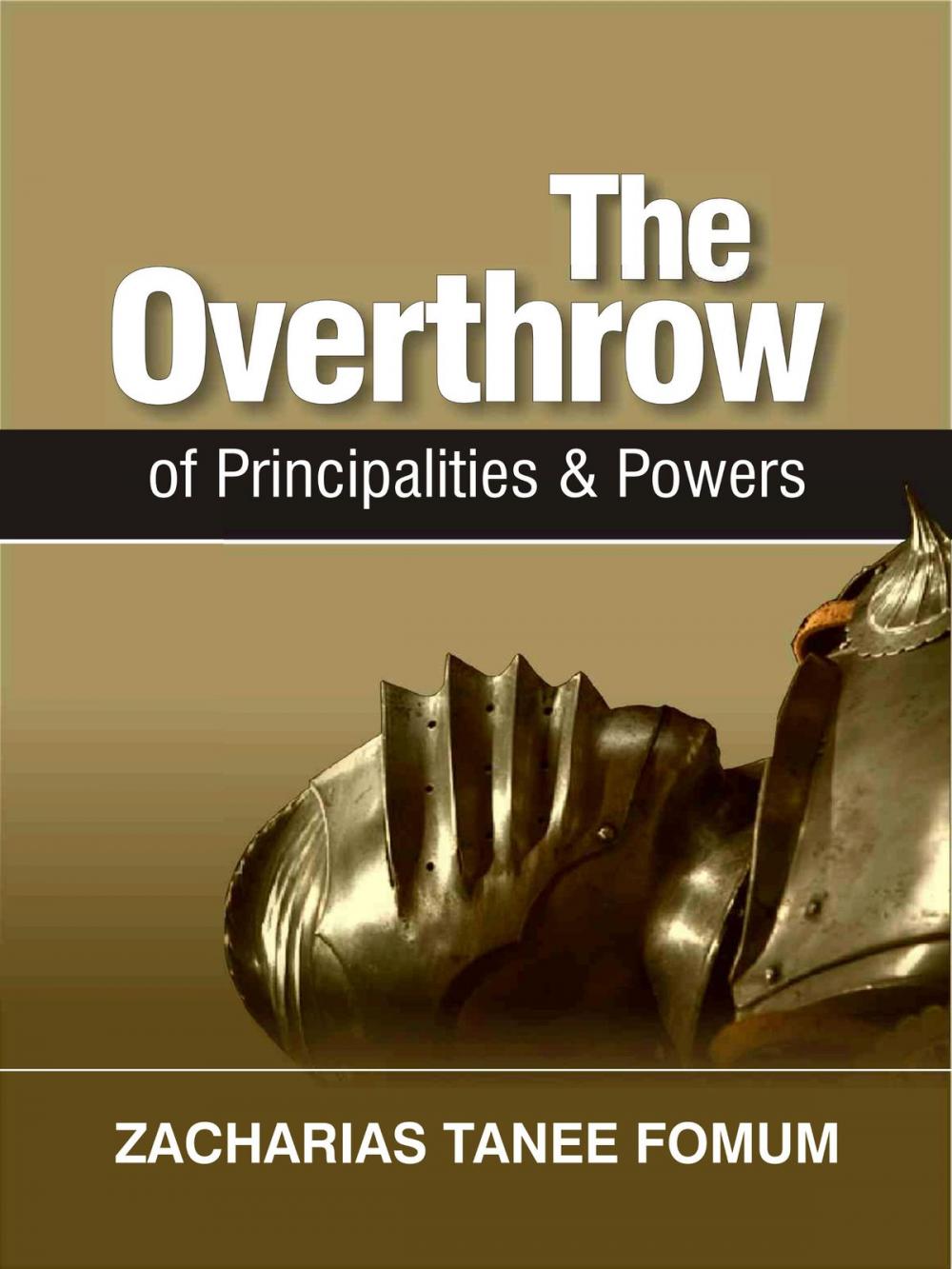 Big bigCover of The Overthrow of Principalities and Power (Volume One)