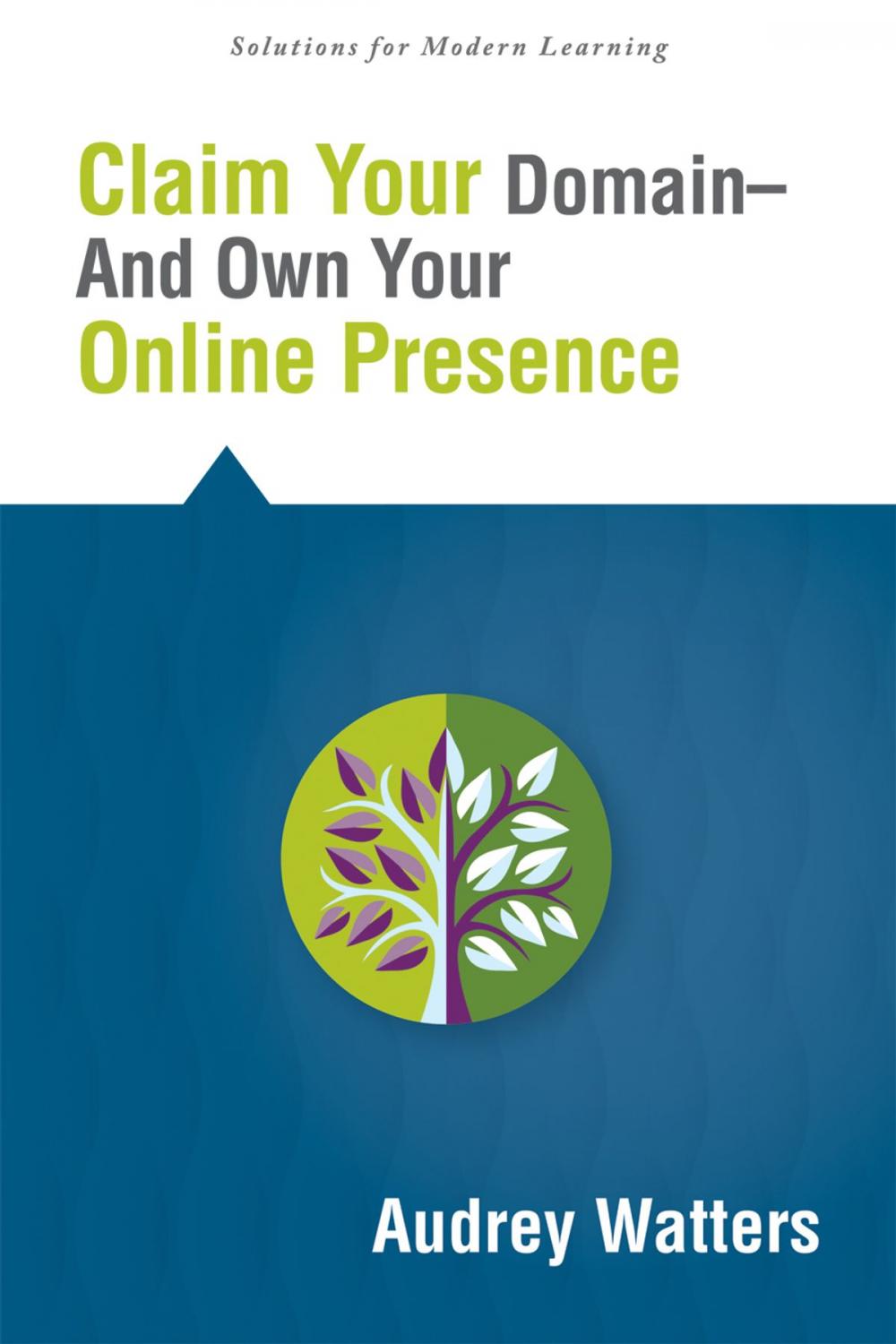 Big bigCover of Claim Your Domain--And Own Your Online Presence