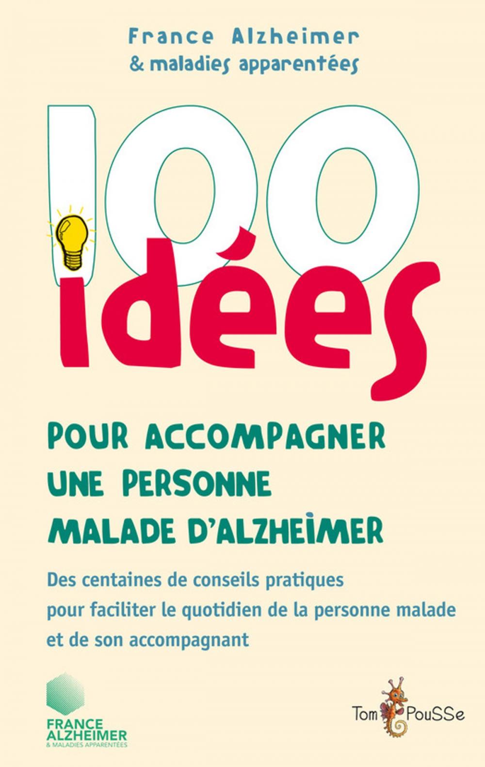 Big bigCover of 100 idées pour accompagner une personne malade d'Alzheimer