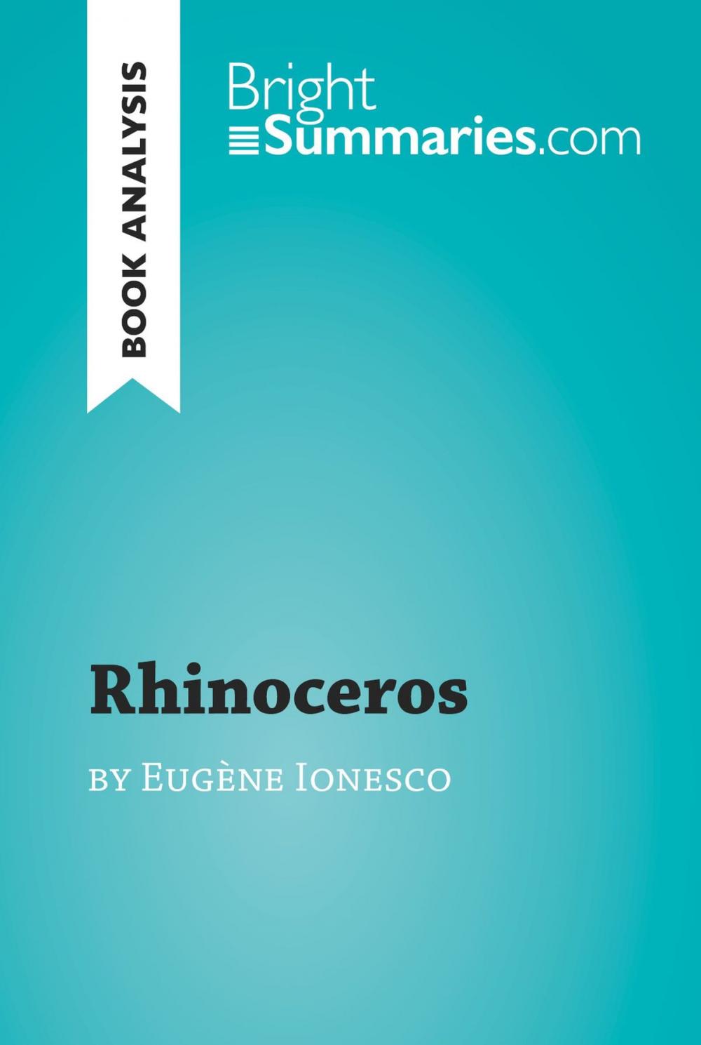 Big bigCover of Rhinoceros by Eugène Ionesco (Book Analysis)