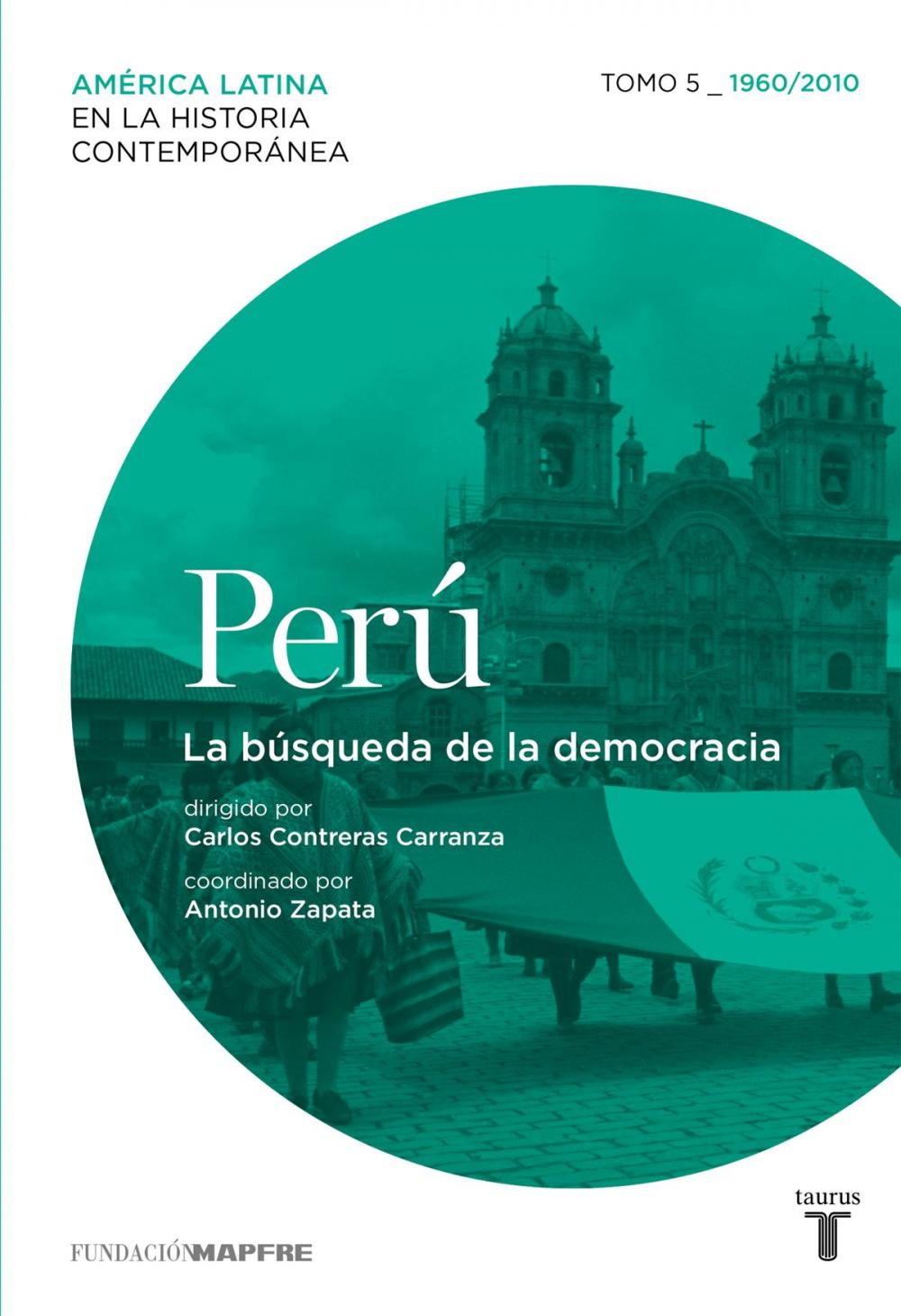 Big bigCover of Perú. La búsqueda de la democracia. Tomo 5 (1960-2010)