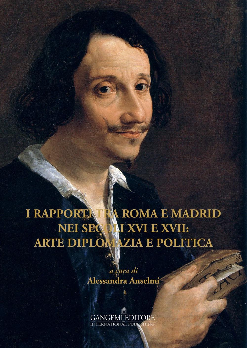 Big bigCover of I rapporti tra Roma e Madrid nei secoli XVI e XVII: arte diplomazia e politica