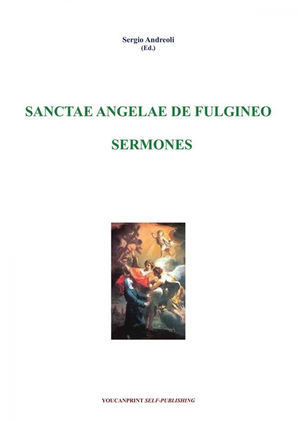 Big bigCover of Sanctae Angelae De Fulgineo - Sermones