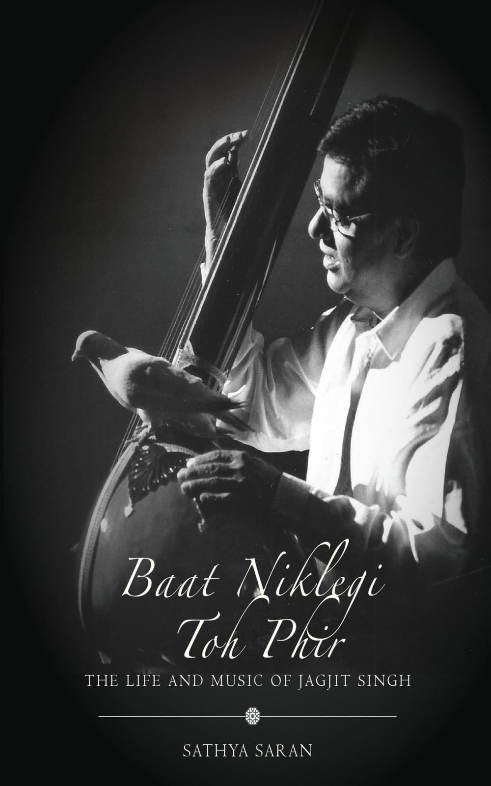 Big bigCover of Baat Niklegi toh Phir: The Life and Music of Jagjit Singh