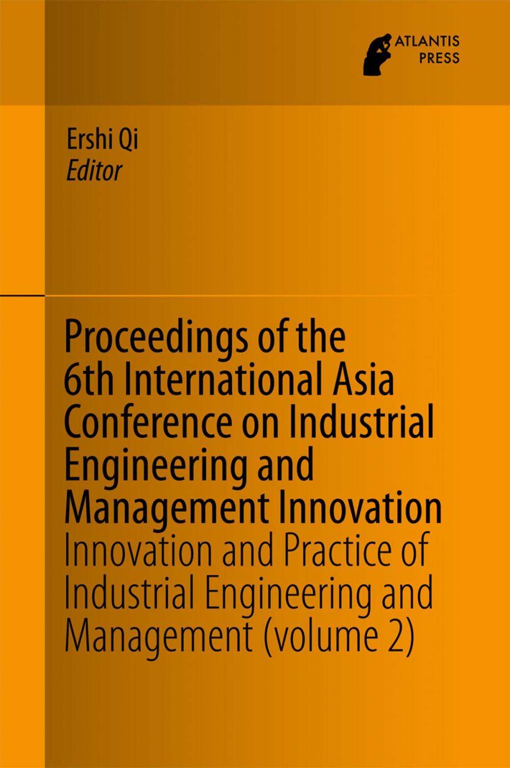 Big bigCover of Proceedings of the 6th International Asia Conference on Industrial Engineering and Management Innovation
