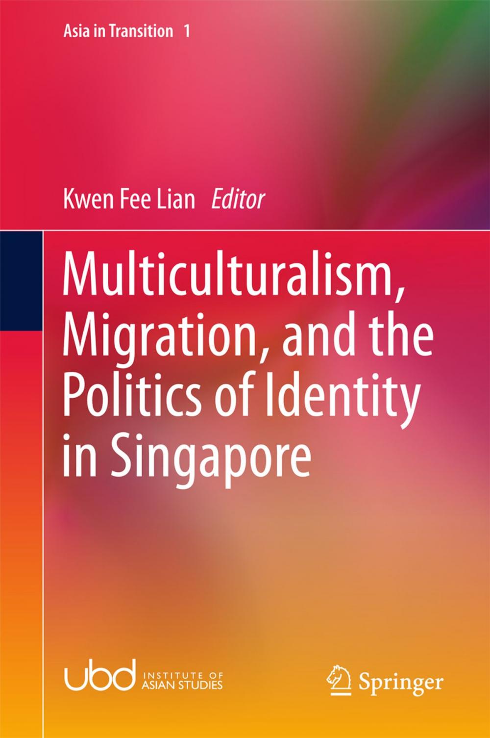 Big bigCover of Multiculturalism, Migration, and the Politics of Identity in Singapore