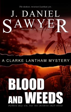 Cover of the book Blood and Weeds by J. Daniel Sawyer, Mary Mason