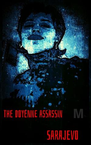 Book cover of The Doyenne Assassin: Sarajevo