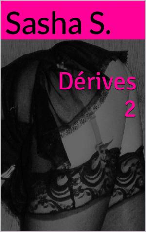 Cover of the book Dérives 2 by Sasha S.
