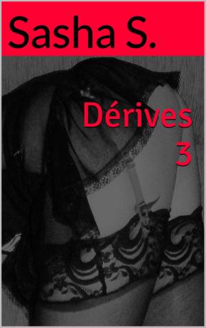 Cover of the book Dérives 3 by Sasha S.