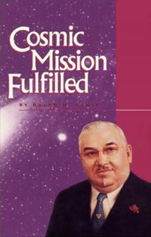Cover of the book Cosmic Mission Fulfilled by Rosicrucian Order, AMORC
