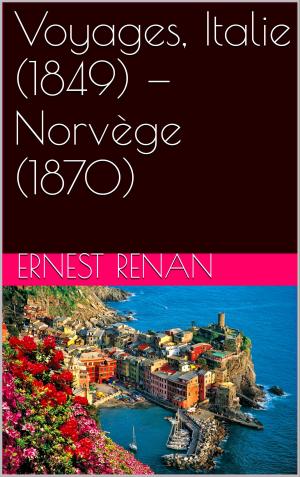 Book cover of Voyages, Italie (1849) — Norvège (1870)