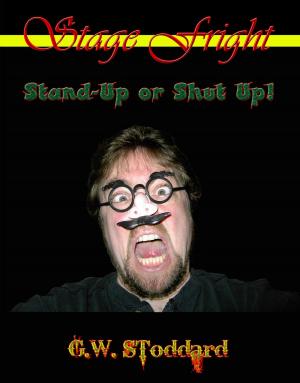 Cover of the book Stage Fright: Stand-Up or Shut Up! by Masako Dunn, Gary Edwards