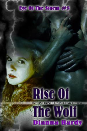 Cover of the book Rise Of The Wolf by Dianna Hardy