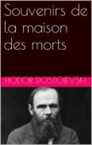 Cover of the book Souvenirs de la maison des morts by Fiodor Dostoievski