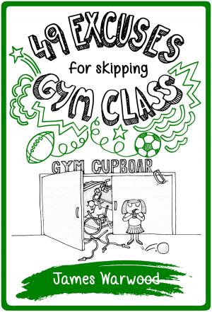 Cover of 49 Excuses for Skipping Gym Class
