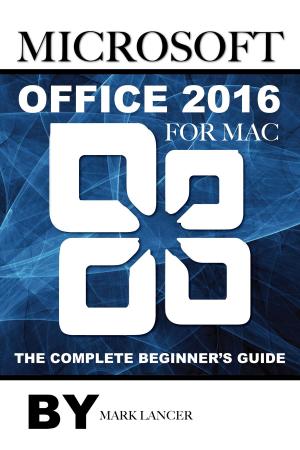 Book cover of Microsoft Office 2016 for Mac: The Complete Beginner’s Guide