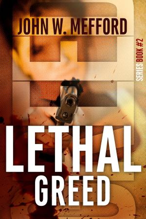 Cover of the book LETHAL GREED by Jackson Spence
