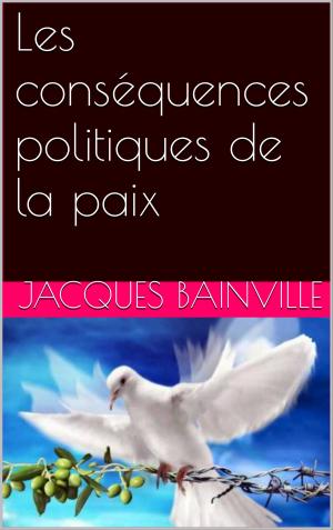 Cover of the book Les conséquences politiques de la paix by Émile Durkheim