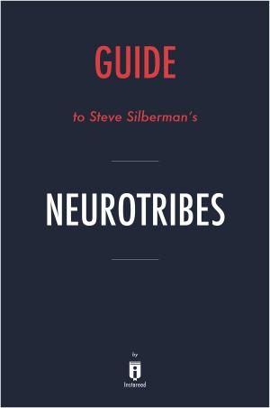 Book cover of Guide to Steve Silberman’s NeuroTribes by Instaread