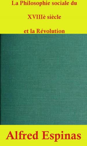 Cover of the book La Philosophie sociale du XVIIIe siècle et la Révolution by Émile Boutroux