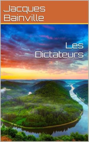 Cover of the book Les Dictateurs by Pierre Alexis Ponson du Terrail