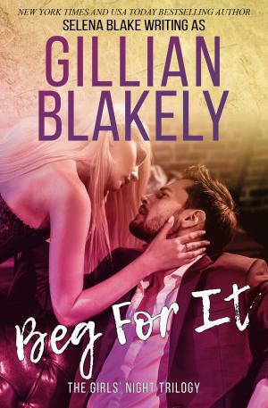 Cover of the book Beg For It by Selena Blake, Chrissie Henderson (Editor)