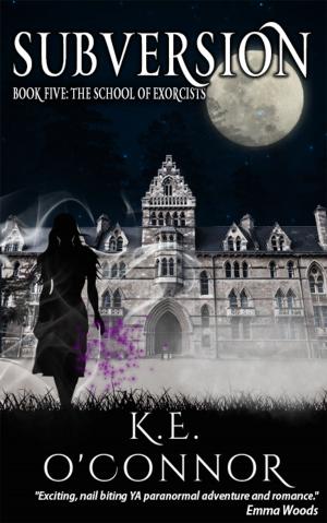 bigCover of the book Subversion: The School of Exorcists (YA paranormal adventure and romance, Book 5) by 