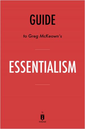 Cover of the book Guide to Greg McKeown's Essentialism by Instaread by Instaread