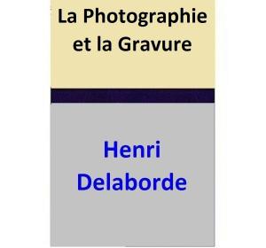 Cover of the book La Photographie et la Gravure by Laure Conan