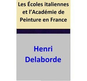 Cover of Les Écoles italiennes et l’Académie de Peinture en France