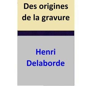 Book cover of Des origines de la gravure