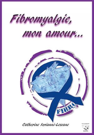 Cover of the book Fibromyalgie, mon amour... by Eve Soldinger