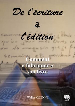 Cover of the book De l'écriture à l'édition by Bruce Lubin, Jeanne Bossolina-Lubin