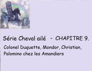 Cover of the book Chapitre 9 - Colonel duquette, mondor, christian, palomino chez les amandiers by Hubert Crowell