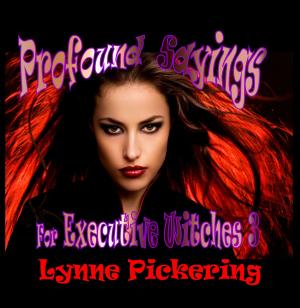 Cover of Profound Sayings for Executive witches by Lynne Pickering, Lynne Pickering