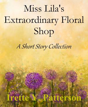 Book cover of Miss Lila’s Extraordinary Floral Shop: A Short Story Collection